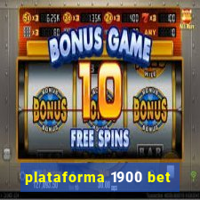 plataforma 1900 bet